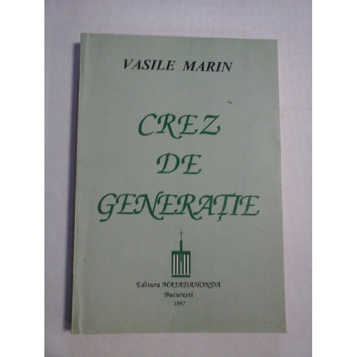 CREZ DE GENERATIE - VASILE MARIN CREZ DE GENERATIE - VASILE MARIN
